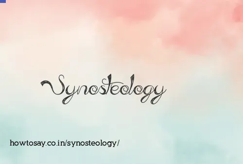 Synosteology