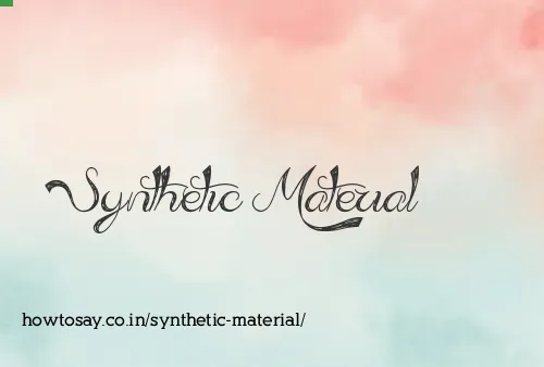 Synthetic Material
