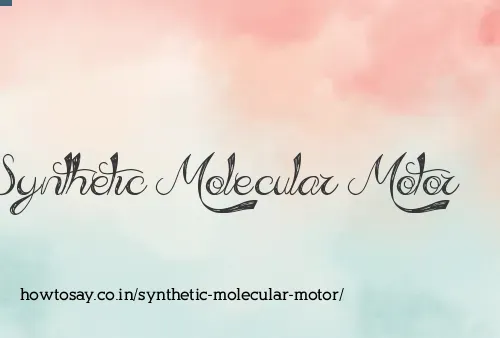 Synthetic Molecular Motor