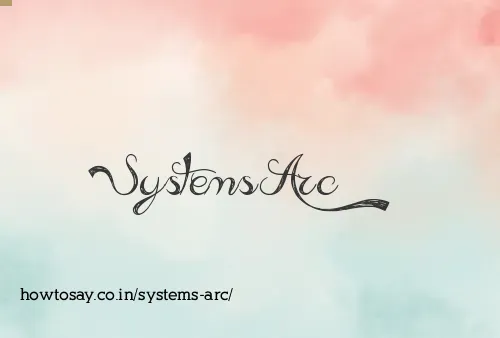 Systems Arc