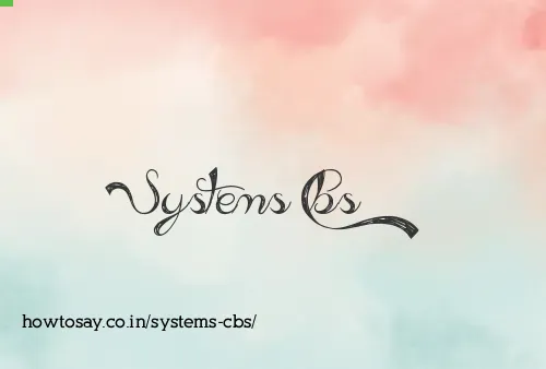 Systems Cbs