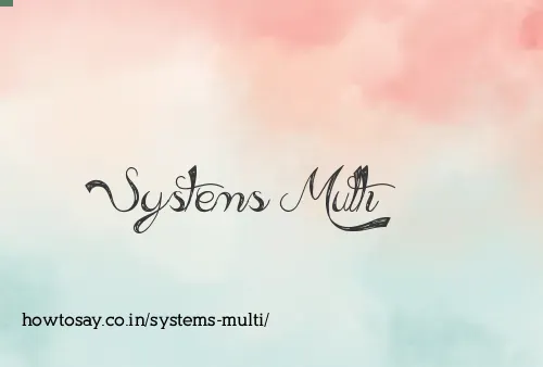 Systems Multi