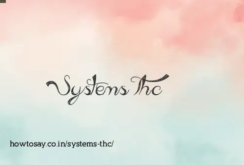 Systems Thc