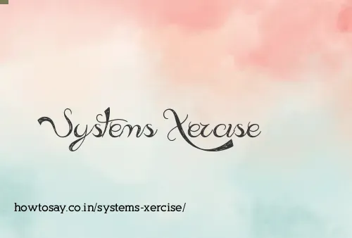 Systems Xercise