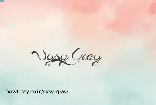 Sysy Gray