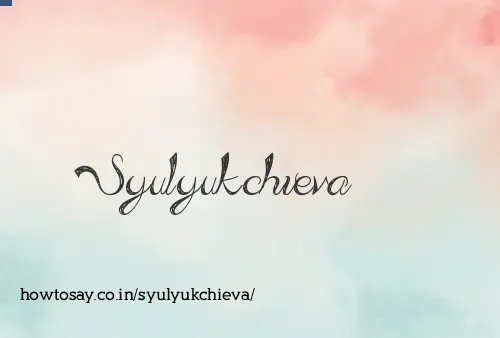 Syulyukchieva