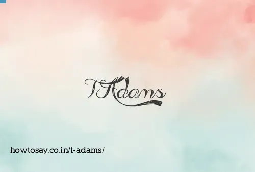 T Adams
