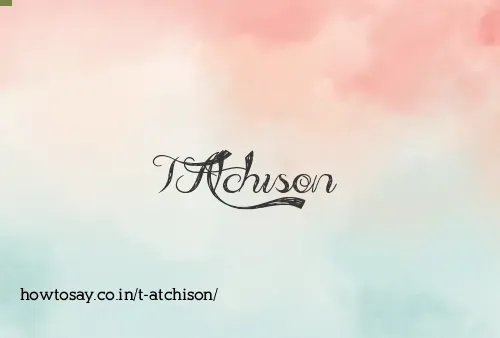 T Atchison