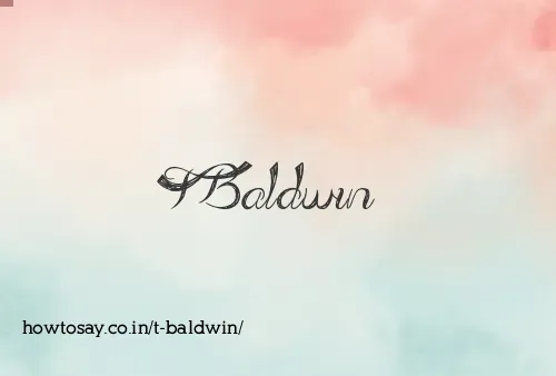 T Baldwin