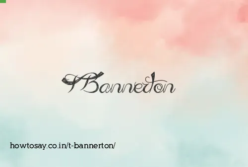 T Bannerton