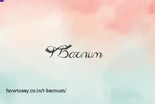 T Barnum