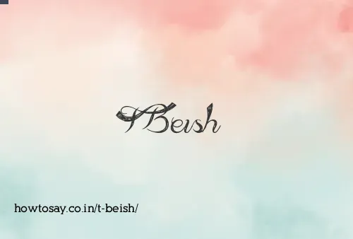 T Beish