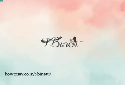 T Binetti