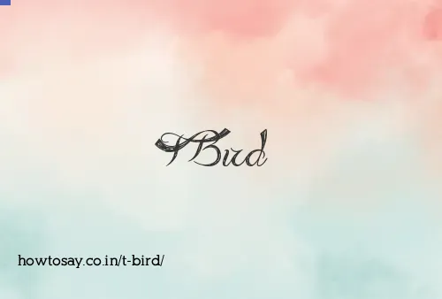 T Bird