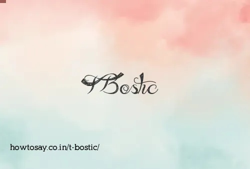 T Bostic