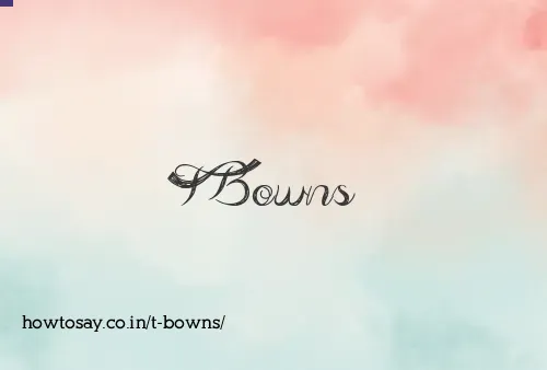 T Bowns