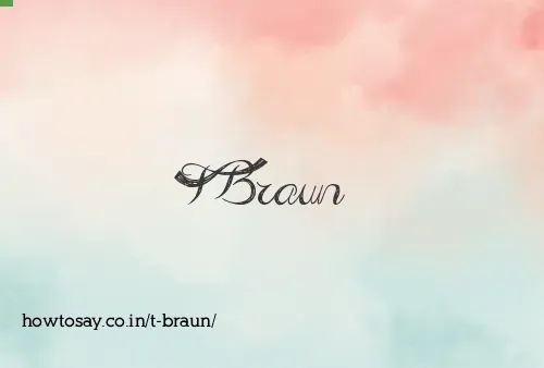 T Braun