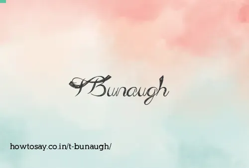 T Bunaugh