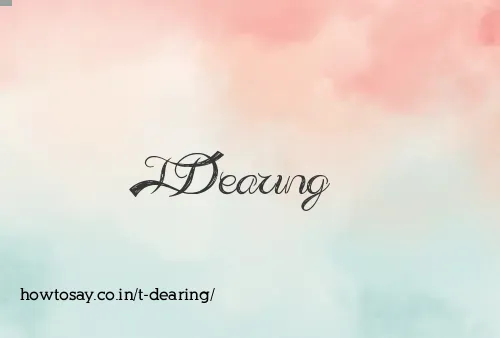 T Dearing