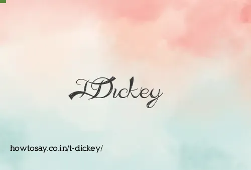 T Dickey