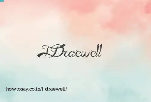 T Draewell