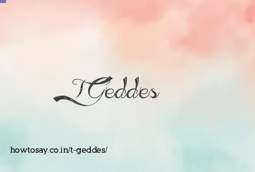 T Geddes
