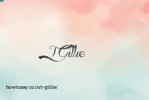 T Gillie