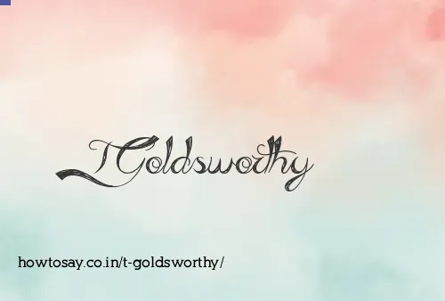 T Goldsworthy
