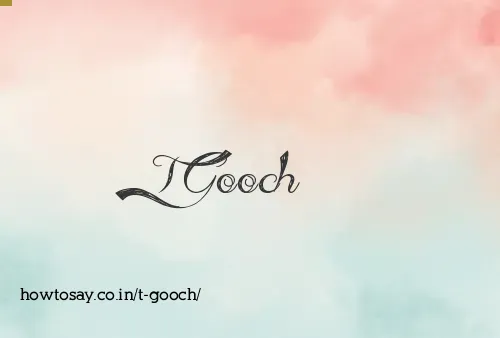 T Gooch
