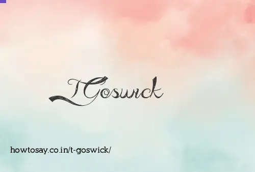 T Goswick