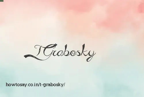 T Grabosky