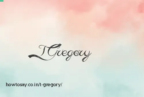 T Gregory