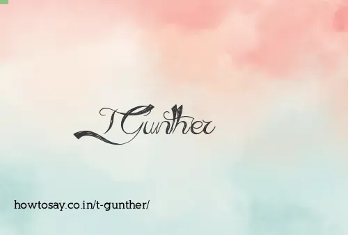 T Gunther