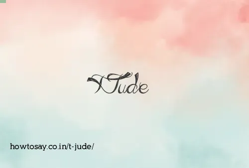 T Jude