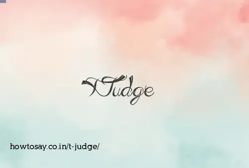 T Judge
