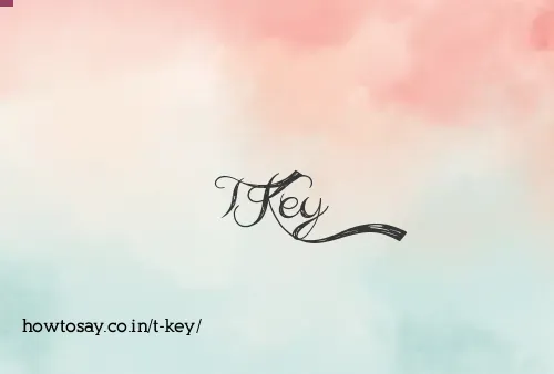 T Key