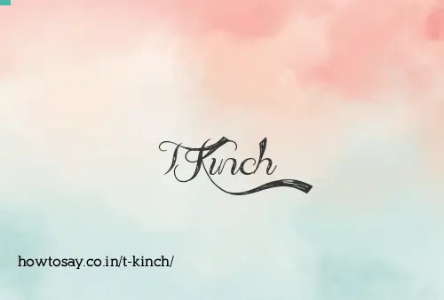 T Kinch