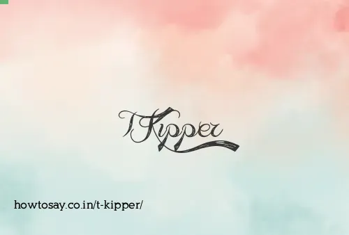 T Kipper