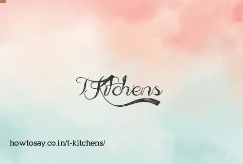 T Kitchens