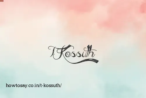 T Kossuth