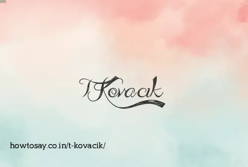 T Kovacik