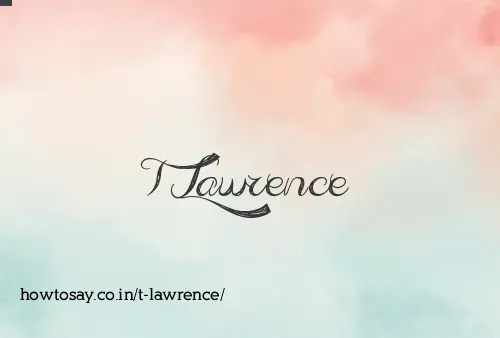 T Lawrence