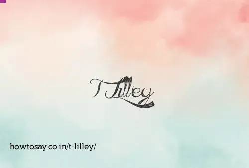 T Lilley