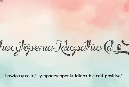 T Lymphocytopenia Idiopathic Cd4 Positive