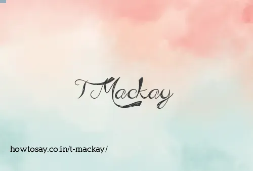 T Mackay