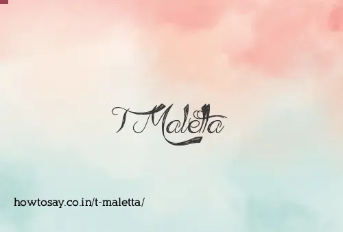 T Maletta