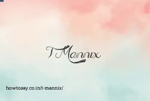 T Mannix