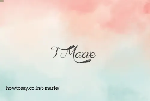 T Marie