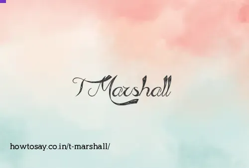 T Marshall