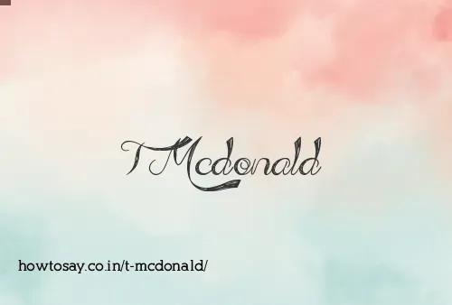 T Mcdonald